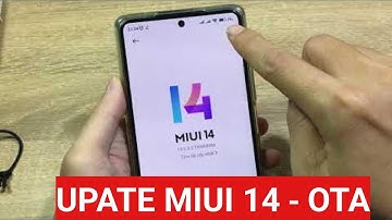 Cập nhật MIUI 14 mới nhất cho Xiaomi qua OTA