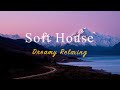 Soft House 2023 🏔️🌅 Dreamy Relaxing Mix【House / Chill Mix / Instrumental】