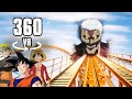 Vr 360 roller coaster anime   attack on titan x dbz x one piece x naruto x pokemon