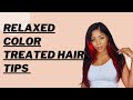Relaxed Color Treated Hair Tips/ Maintenance