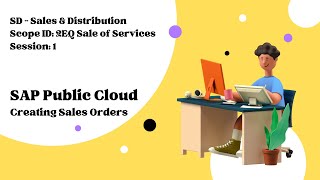 Session 1 - Creating Sales Orders (Scope ID: 2EQ)