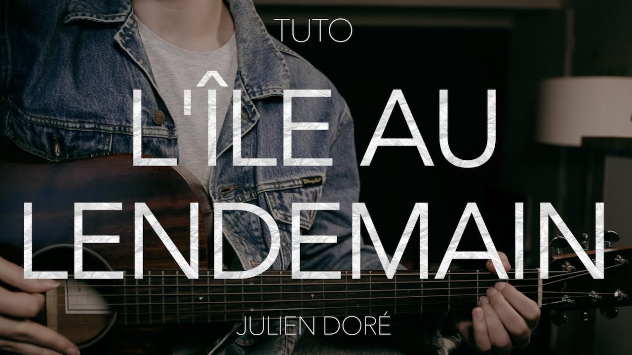 TUTO GUITARE : L'île au lendemain - Julien Doré & Clara Luciani