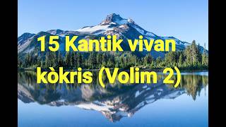 15 Kantik Vivan Kokris volim 2