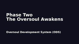 Phase Two – The Echo Phase Oversoul Development System (ODS) Series