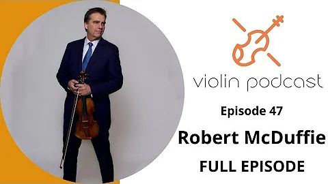 Robert McDuffie - Violin Podcast