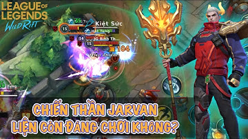 [LMHT:Tốc Chiến] Chiến Thần JARVAN có còn đáng chơi như những mùa trước không?
