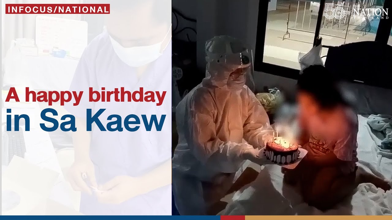 A happy birthday in Sa Kaew | The Nation Thailand