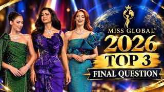 Miss Global 2026 Top 3 Final Question