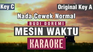 mesin Waktu  Budi Doremi Karaoke  Nada Cewek Normal Key C Original Key A