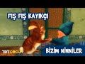 BİZİM NİNNİLER / FIŞ FIŞ KAYIKÇI