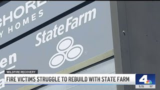 Fire victims struggle to rebuild with State Farm as insurer