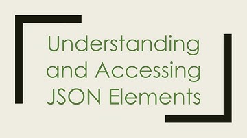 Understanding and Accessing JSON Elements