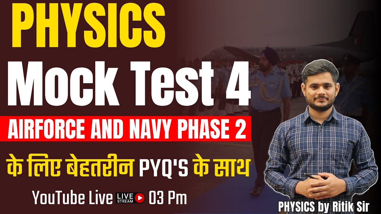 Physics Mock Test 4 Airforce And Navy Phase 2 2023 | Airforce Navy Physics Mock Test By Ritik Sir