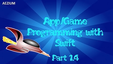 App/Game Programming with Swift - Basic Concepts (Part 1.4)