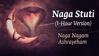 Naga Stuti | 1 Hour | Naga Nagam Ashrayeham | Naga Consecration Chant