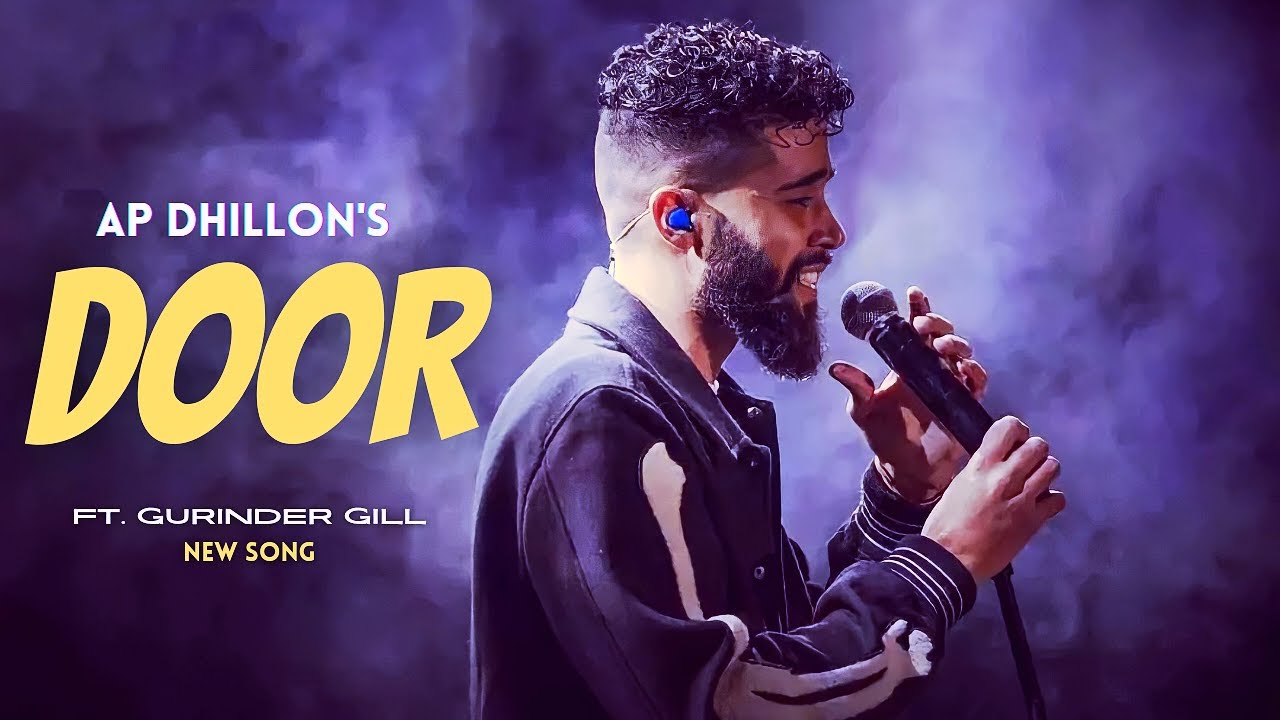 AP Dhillon – Door (New Song) Gurinder Gill | Shinda Kahlon | Punjabi Song | AP Dhillon New Song