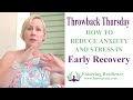 Strategies to reduce anxiety and stress in early recovery