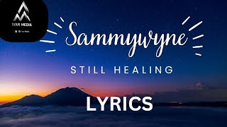 Download lagu Still Healing – Sammywyne (Lyrics) | Heartfelt Song About Healing & Moving Forward