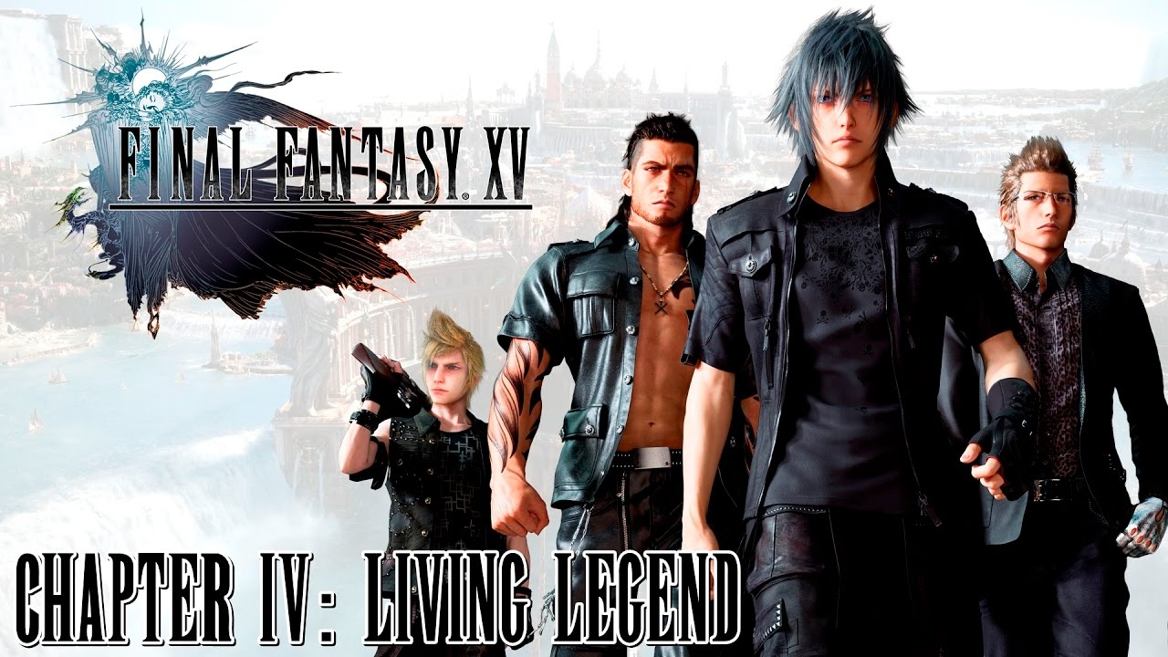 Final Fantasy XV Chapter 04 Living Legend Walkthrough YouTube final-fantasy-xv-chapter-04-living-legend-walkthrough-youtube