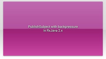 PublishSubject with backpressure in RxJava 2.x