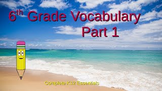 6th Grade Vocabulary part 1 word list  online public school classroom lessons English Language arts