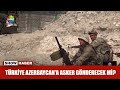 Türkiye Azerbaycan'a asker gönderecek mi?