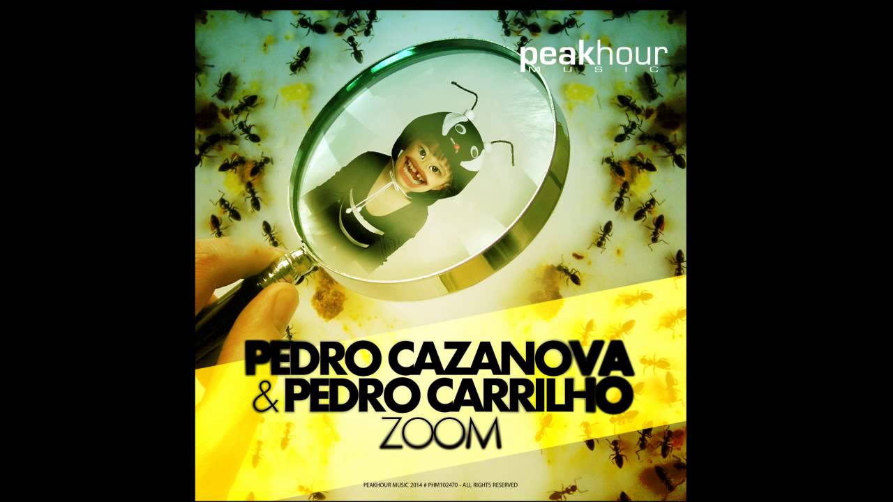Obejrzyj Pedro Cazanova & Pedro Carrilho "Zoom" (Peak Hour Music) w YouTube Obejrzyj Pedro Cazanova & Pedro Carrilho "Zoom" (Peak Hour Music) w YouTube