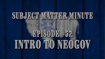 Subject Matter Minute, Episode #57 - Introduction to Neogov