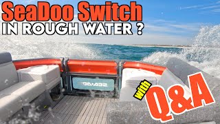 How Does The SeaDoo Switch Handle Rough Water | Revised With Q&A