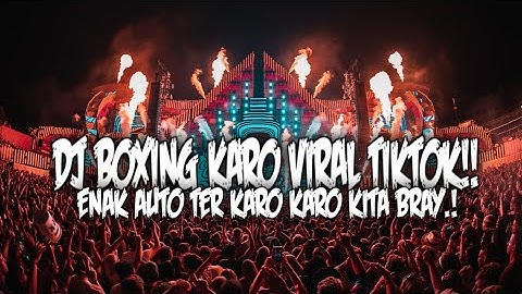 Thumbnail of DJ KARO BOXING MEDAN 2025 !! REMIX VIRAL FULL BASS BETON TERBARU