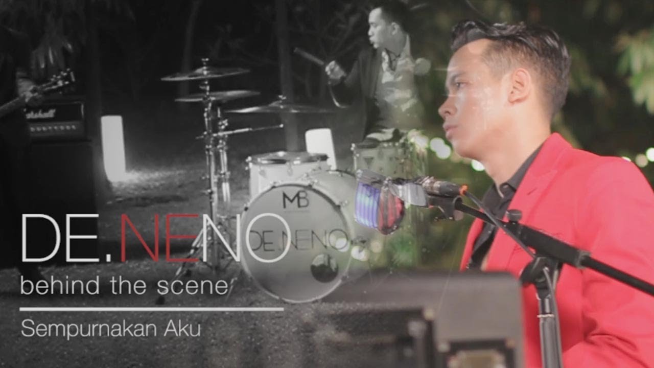 DE.NENO - Sempurnakan Aku (Behind the Scene)