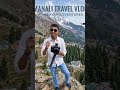 #shorts #ai #manali #travel #vlog