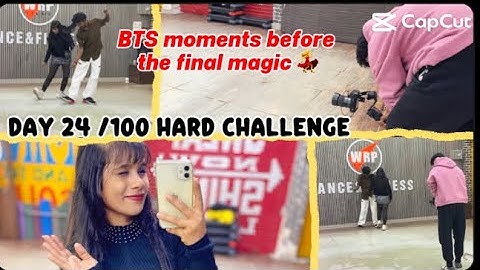 "Day 24 of 100 Hard Challenge |Consistency & .Focus100 "BTS moments before the final magic 💃