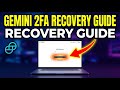 How to restore your Gemini exchange account using 2FA recovery - Detailed Guide