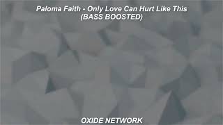 Paloma Faith - Only Love Can Hurt Like This (BASS BOOSTED)