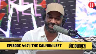 The Joe Budden Podcast Episode 447 | The Salmon Left
