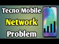 Tecno network problem  tecno mobile network solution  tecno mobile network not available