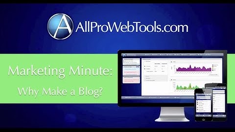 How to Make a Blog AllProWebTools 3.0: Marketing Minute