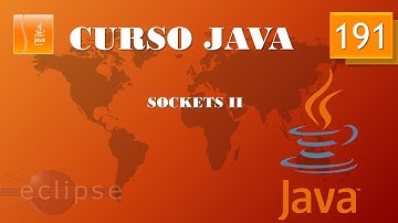 Curso Java. Sockets II. Vídeo 191