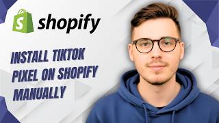 How To Install Tiktok Pixel On Shopify Manually [2026 Guide]