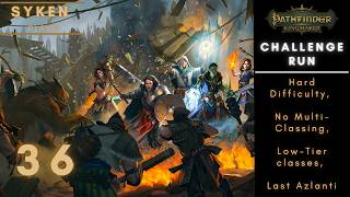 36 Pathfinder: Kingmaker – Challenge Run (Hard Difficulty, No Multiclassing, Last Azlanti)