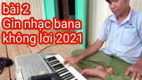 bài 2 Gin nhạc bana Công Chiêng không lời mới nhất 2021 2022