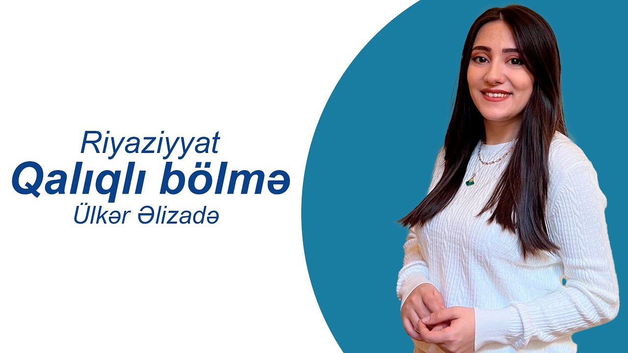 Riyaziyyat | Qalıqlı bölmə | Ülkər Əlizadə