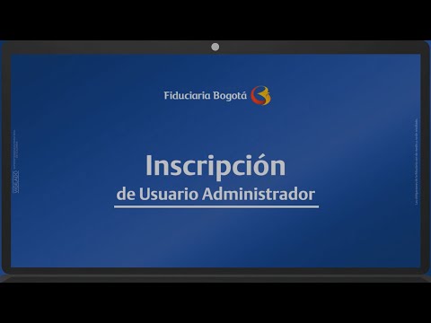 Tutorial: Inscripción de un usuario administrador - Portal Transaccional Fiduciaria Bogotá (2021)