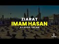 Ziyarat Imam Hasan Ibn Ali Alaihis Salaam