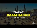 Ziyarat of imam hassan ibn ali alaihis salaam