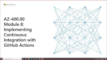 Module 8: Implementing Continuous Integration with GitHub Actions