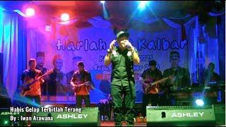 HABIS GELAP TERBITLAH TERANG By : Iwan Arwana ( HARLAH MC KALBAR KE 4 )