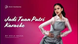 JADI TUAN PUTRI - ASILA MAISA (KARAOKE)
