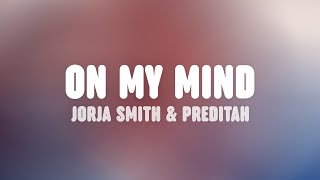 Video thumbnail of "Jorja Smith & Preditah - On My Mind (Lyrics)"